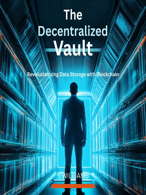 Title details for The Decentralized Vault by S Williams - Wait list